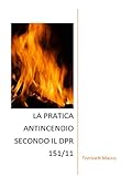 La Pratica Antincendio Secondo Il Dpr 15111 Italian Edition