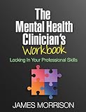 The Mental Health Clinicians Workbook Locking In Your Professional Skills English Edition