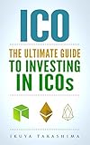 Ico The Ultimate Guide To Investing In Icos Ico Investing Initial Coin Offering Cryptocurrency Investing Investing In Cryptocurrrency English Edition