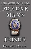 For One Mans Honor A Broken Lawyer Novel The Broken Lawyer Book 3 English Edition