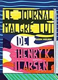 Le Journal Malgr%C3%A9 Lui De Henry K. Larsen (helium Fiction)