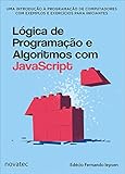 Lgica De Programao E Algoritmos Com Javascript Uma Introduo Programao De Computadores Com Exemplos E Exerccios Para Iniciantes Portuguese Edition