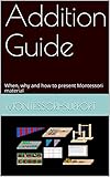 Addition Guide When Why And How To Present Montessori Material Mathematics English Edition