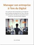 Manager Son Entreprise Lre Du Digital Du Syndrome Des Entreprises Qui Imaginent Tre Installes Sur Leur March La Disruption De Celles Qui Pensaient Avoir Russi Leur Transformation Digitale