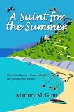 A Saint For The Summer A Compelling Story Of Heroism Faith And Love English Edition