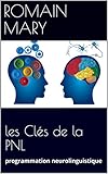 Les Cls De La Pnl Programmation Neurolinguistique