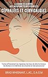 Le Guide Des Acupuncteurs Pour Les Cehalees Et Cevicalgies