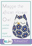 Maggie The African Flower Owl Crochet Pattern Create This Beautiful African Flower Owl With This Simple Ebook African Flower Crochet Patterns 1 English Edition