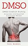Dmso Endlich Richtig Anwenden Und Dauerhaft Schmerzfrei Werden Naturheilmittel Schmerzen Dmso Anwenden German Edition