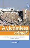 A Victimless Crime A Narrative On Victims Of Terrorism To Build A Case For Support English Edition