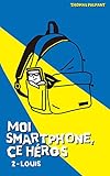 Moi Smartphone, Ce H%C3%A9ros   2   Louis