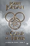 La Roue Du Temps, T9 : Le Coeur De L'hiver