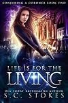 Life is for the Living (Conjuring a Coroner #2)