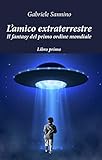 Lamico Extraterrestre Il Fantasy Del Nuovo Ordine Mondiale Italian Edition