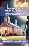The Mission Of Mildred Budge Short Stories About Church Life In The South The Short Adventures Of Mildred Budge Book 2