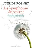 La Symphonie Du Vivant Comment Lpigntique Va Changer Votre Vie