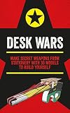 Desk Wars Make Secret Weapons From Stationery With 30 Models To Build Yourself The Perfect Secret Santa Present Mini Weapons Of Mass Destruction English Edition