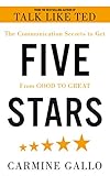 Five Stars The Communication Secrets To Get From Good To Great English Edition