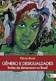 Gnero E Desigualdades Limites Da Democracia No Brasil Portuguese Edition