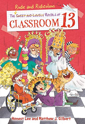 The Rude and Ridiculous Royals of Classroom 13 book cover