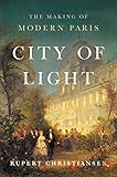 City Of Light The Making Of Modern Paris English Edition