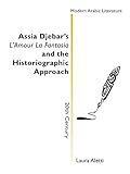 Assia Djebars Lamour La Fantasia And The Historiographic Approach English Edition