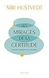Les Mirages De La Certitude: Essai Sur La Probl%C3%A9matique Corps