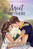 Meet Me There A Secret Identityenemies To Lovers Sweet Romance Ridgewater High Romance Book 1