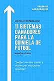 11 Sistemas Ganadores Para La Quiniela De Futbol Spanish Edition