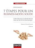 7 Tapes Pour Un Business Model Solide 3e D Construire Et Rinventer Une Activit Conomique Stratgie Dentreprise