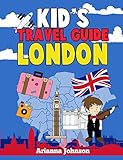 Kids Travel Guide London A Quick Fun And Informational Guide For Children To Learn About Discover London England Kids Travel Books Book 1 English Edition
