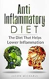 Antiinflammatory Diet Make These Simple Inexpensive Changes To Your Diet And Start Feeling Better Within 24 Hours English Edition