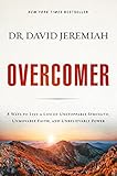Overcomer 8 Ways To Live A Life Of Unstoppable Strength Unmovable Faith And Unbelievable Power