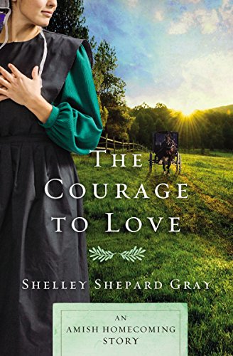 The Courage to Love (By: Shelley Shepard Gray) cover