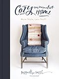 Cozy Minimalist Home More Style Less Stuff English Edition