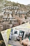 Letters From Yemen No Matter Our Age We Are All Heroes Of Our Own Lives Travel Along With Jean Mondon A 62yearyoung English Midwife As She Recounts Her Twoyear Adventure Of Living And Working