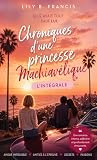 Chroniques Dune Princesse Machiavlique Lintgrale Jusquo Iriezvous Par Amour 