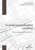 La Professionnalisation En Dbat Entre Intentions Et Ralisations