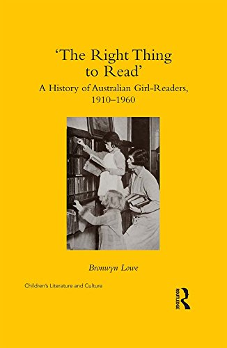 ‘The Right Thing to Read’: A History of Australian Girl-Readers, 1910-1960 (By: Bronwyn Lowe) cover