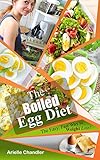 The Boiled Egg Diet The Easy Fast Way To Weight Loss Lose Up To 25 Pounds In 2 Short Weeks Healthy Living And More Book 1 English Edition