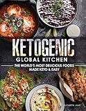 Ketogenic Global Kitchen Cookbook The Worlds Most Delicious Foods Made Keto Easy Elizabeth Jane Cookbook Book 11 English Edition