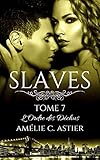 Slaves, Tome 7 : L'ordre Des D%C3%A9chus