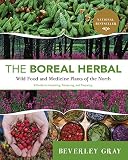 The Boreal Herbal Wild Food And Medicine Plants Of The North English Edition