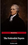 The Federalist Papers By Publius Unabridged 1787 Original Version English Edition