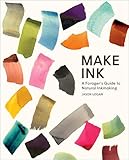 Make Ink A Foragers Guide To Natural Inkmaking A Foragers Guide To Natural Inkmaking
