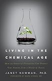 Living In The Chemical Age How An Ounce Of Prevention Can Protect Your Family From A World Of Toxins English Edition