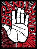 Brand By Hand Blisters Calluses And Clients A Life In Design English Edition