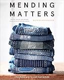Mending Matters Stitch Patch And Repair Your Favorite Denim More English Edition