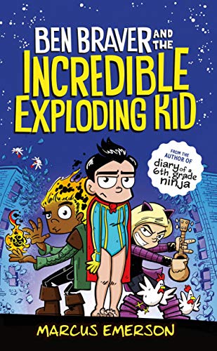 Ben Braver and the Incredible Exploding Kid book cover