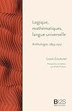 Logique Mathmatiques Langue Universelle Anthologie 18931917